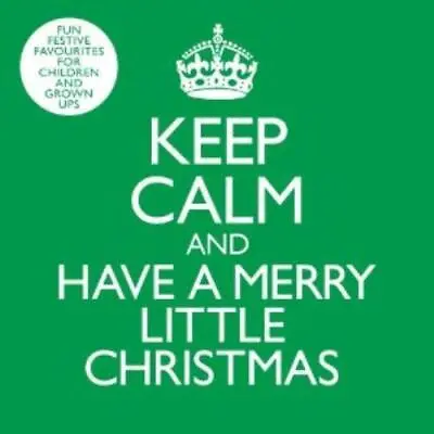 The Rainbow Collections : Keep Calm And Have A Merry Little Christmas CD (2013) • £2.21