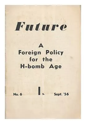 WARBEY WILLIAM A Foreign Policy For The H-Bomb Age / Edited By William Warbey E • $27.13