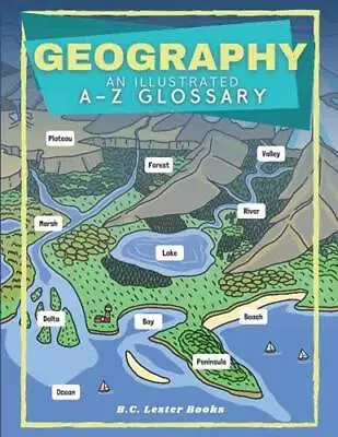 Geography: An Illustrated A-Z Glossary: An Introduction To Earths Geogra - GOOD • $13.76