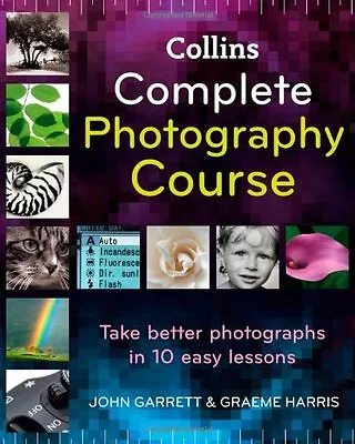 Collins Complete Photography Course By John Garrett Graeme Har .9780007279920 • £2.72