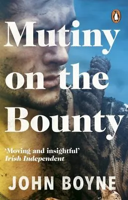 Mutiny On The Bounty By John Boyne (Paperback / Softback) FREE Shipping Save £s • £3.71