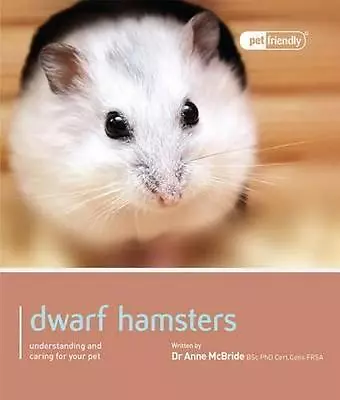 McBride Anne Dr. Ph.D. : Dwarf Hamsters: Understanding And Caring Great Value • £2.22