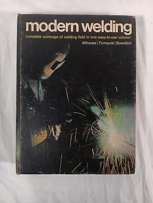 Modern Welding By Althouse Turnquist Bowditch Hardcover 1970 • $50