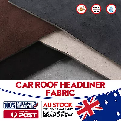 Premium Headliner Fabric   Material Foam Back Car Roof Lining Upholstery • $40.77
