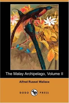 THE MALAY ARCHIPELAGO VOLUME II (DODO PRESS) By Alfred Russell Wallace *VG+* • $31.75