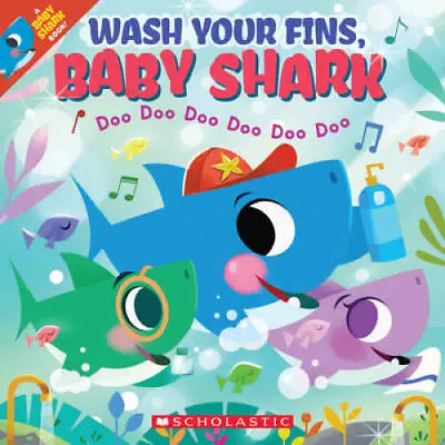 Wash Your Fins Baby Shark (A Baby Shark Book) - Paperback By Scholastic - GOOD • $3.66