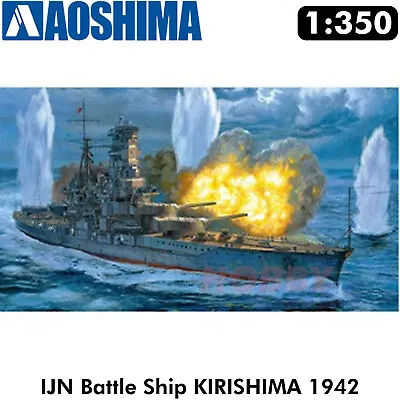I.J.N. Battle Ship KIRISHIMA 1942 Full Hull 1:350 Kit AOSHIMA 01103 • £145