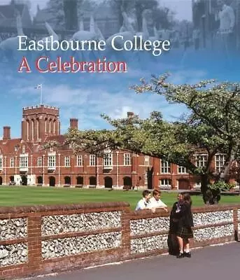 Eastbourne College - A Celebration • £4