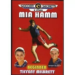 Soccer Secrets & Fitness Starring Mia Hamm & Tiffeny Milbrett [DVD] NEW! • $17.03