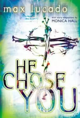 He Chose You - Paperback By Max Lucado - GOOD • $3.73