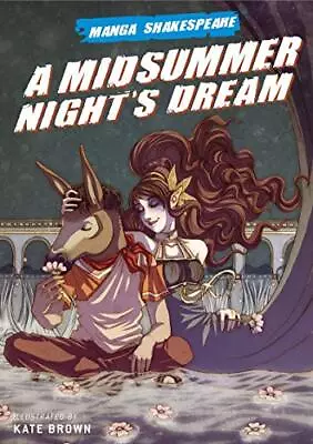 A Midsummer's Night's Dream (Manga Shakespeare) By Kate Brown Paperback Book • £3.55