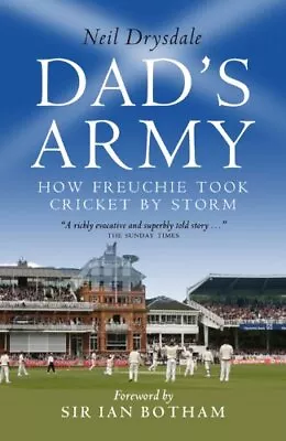 Dad's Army: How Freuchie Took Cricket By Storm By Neil Drysdale Paperback Book • £3.56