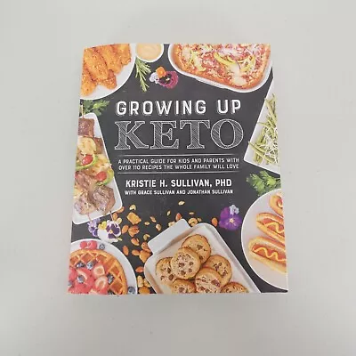 Growing Up Keto: A Practical Guide For Kids And Parents Paperback Cookbook 2021 • $16.95