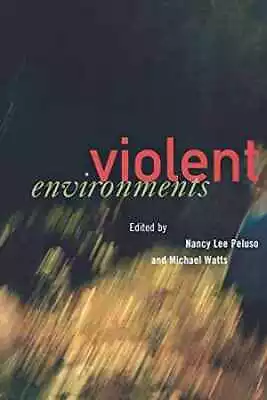 Violent Environments - Paperback By Peluso Nancy Lee Watts Michael - Good • $6.35