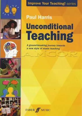 Unconditional Teaching Paul Harris Improve Your Teaching Book • £9.44