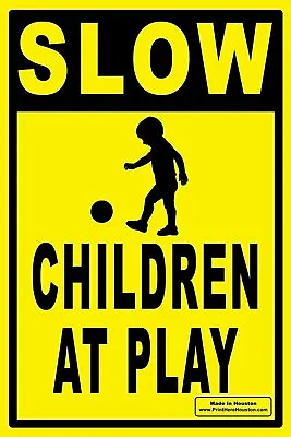 $13.99 • Buy 12x18  Slow Down Children At Play Street Safety Caution Yard Sign + FREE Stake