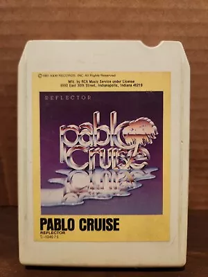 8 Track Pablo Cruise Reflector A&M 1981  S-34075. Tested • $3.25