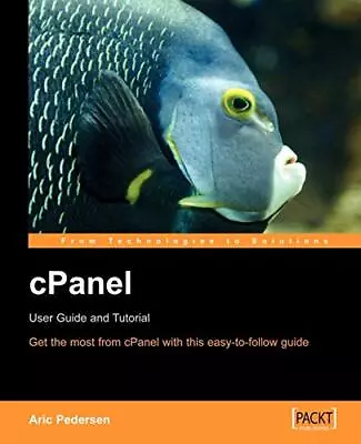 CPanel User Guide And Tutorial: Get ... Pedersen Aric • $242.96