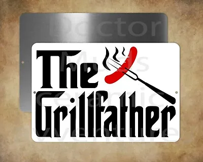   BBQ  Patio THE GRILLFATHER  Cool Backyard Fathers Day 8 X 12  Metal Sign • $11.47