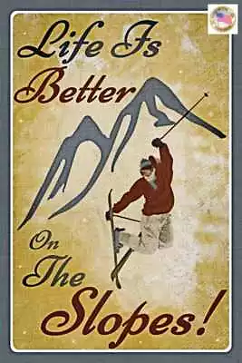 $15.99 • Buy Rustic Ski Sign Metal 8 X12  Life Is Better Log Cabin Lodge Decor Skier Vintage