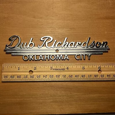 Vintage DUB RICHARDSON OKLAHOMA CITY Emblem Car Dealer Badge Metal Trim • $50