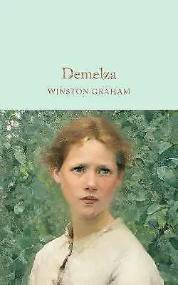 £4.44 • Buy Demelza: A Novel Of Cornwall, 1788–1790 (Macmillan Collector's Library), Graham,