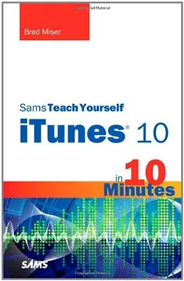 Sams Teach Yourself ITunes 10 In 10 Minutes (Sams Teach Yourself • $14.52