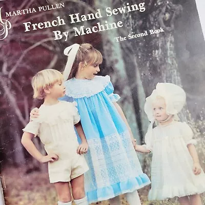 French Hand Sewing By Machine Booklet By Martha Pullen 1985 • $14.99