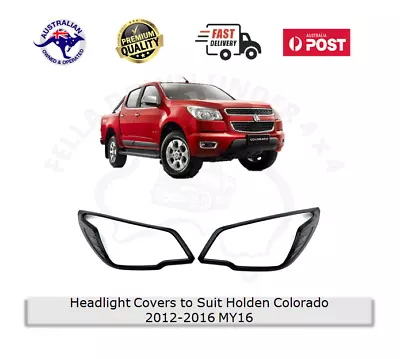 Head Light Cover Front Lamp Trim Protector To Suit Holden Colorado 2012-16 MY16 • $39.12