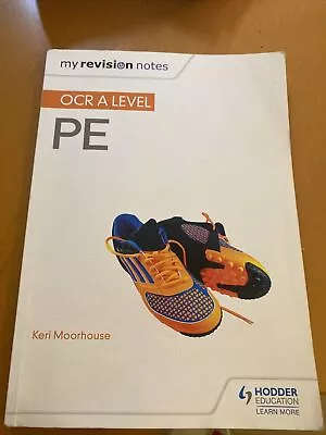 My Revision Notes: OCR A Level PE By Keri Moorhouse (Paperback 2017) • £16