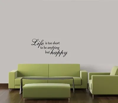 Life Is Too Short Happy 2  Wall Art Quote Decal Vinyl Lettering Words Home Quote • $11.68