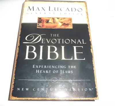 The Devotional Bible Experiencing The Heart Of Jesus: Max Lucado Nelson 6562 NCV • $9.99