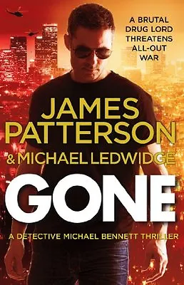 Gone: (Michael Bennett 6)James Patterson- 9780099574026 • £3.26