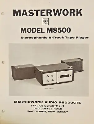 Masterwork Model M8500 Stereo 8 Track Player Service Manual • $15