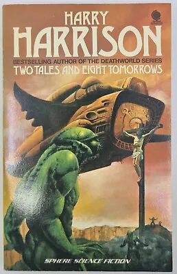 1976 Harry Harrison Two Tales And Eight Tomorrows Sphere Books Sci Fi. • £9