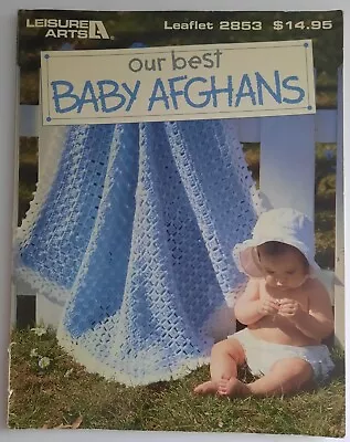 Leisure Arts OUR BEST BABY AFGHANS Afghans Crochet Book 1996. Vintage. Pre-Owned • $11