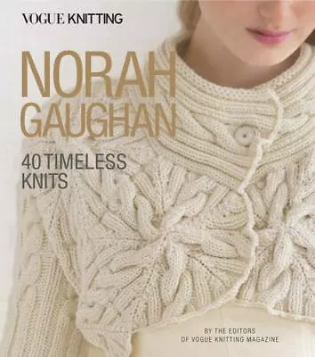 Vogue Knitting Ser.: Norah Gaughan Vogue Knitting - NO RIGHTS By Vogue Knitting • $8.37