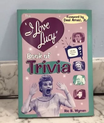 The I Love Lucy Book Of Trivia By Ric B. Wyman (2001 Paperback) • $15