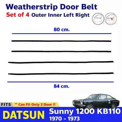 Weatherstrip Door Belt Out+In Set 4 Fits Datsun Sunny KB110 2D Coupe 70-73 D06 • $120.97