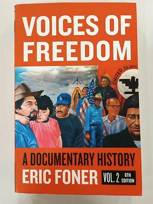 Voices Of Freedom: A Documentary History By Eric Foner (2019 Trade Paperback) • $11.99