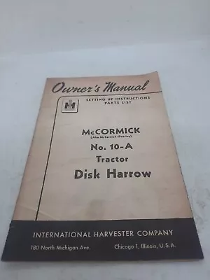 McCormick-Deering Tractor Disk Harrow No 10-A Owner's Manual Book & Parts List • $10.95