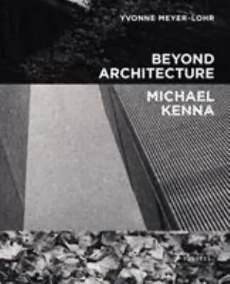 Beyond Architecture Michael Kenna • $37.20