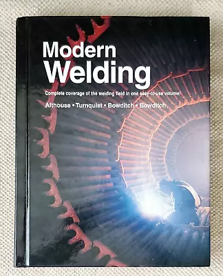 Modern Welding By Althouse-turnquist-bowditch-bowditch Hardcover Book (1997) • $20