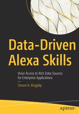 Data-Driven Alexa Skills: Voice Access To Rich Data Sources For Enterprise • $123