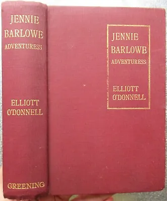 Elliott O'Donnell - Jennie Barlowe Adventuress - 1906 UK 1st HB • $123.32