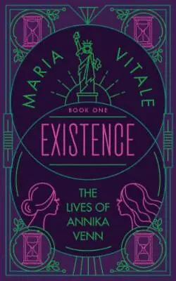 Existence: The Lives Of Annika Venn By Vitale Maria • $4.58