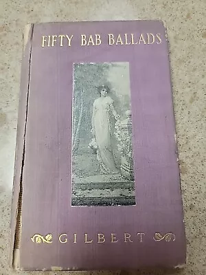 FIFTY BAB BALLADS W. S. Gilbert 1899 Poetry Illustrations Scarce HC • $10