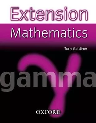 Extension Mathematics: Year 9: Gamma By Gardiner Tony Paperback Book The Cheap • £4.99