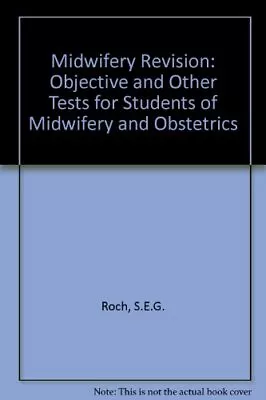 Midwifery Revision: Objective And Other Tests For Students Of Midwifery And Obst • £4.70