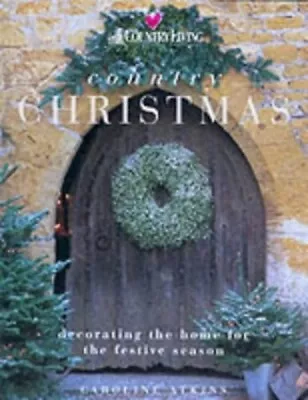 COUNTRY LIVING CHRISTMAS By Atkins Caroline Hardback Book The Cheap Fast Free • £4.99